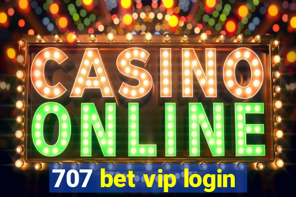 707 bet vip login